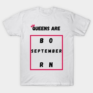 Queens Are Born In September T-Shirt